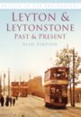 Leyton and Leytonstone Past and Present