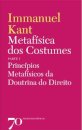 Metafísica dos Costumes - Princípios Metafísicos da Doutrina do Direito - Parte I