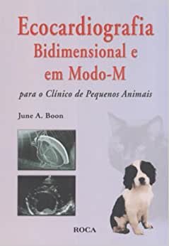 Ecocardiografia Bidimensional E Em Modo-M Para Cínico De Pequenos Animais