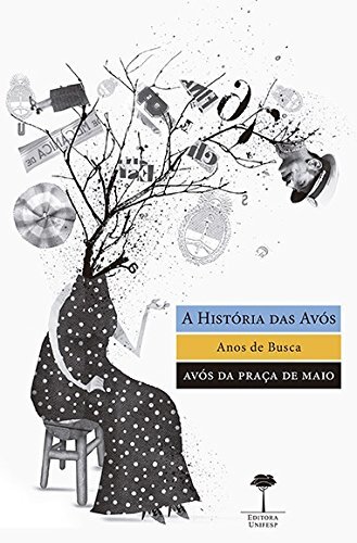 A História Das Avós: Anos De Busca. Avós Da Praça De Maio