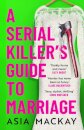 A Serial Killer'S Guide To Marriage