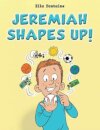 Jeremiah Shapes Up!