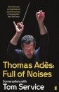 Thomas Ades: Full of Noises