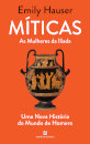 Míticas - As Mulheres da Ilíada