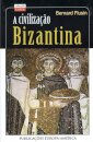 A Civilização Bizantina