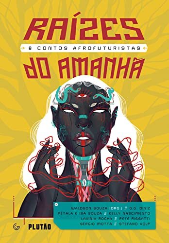 Raízes Do Amanhã: 8 Contos Afrofuturistas