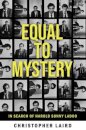 Equal to Mystery: In Search of Harold Sonny Ladoo