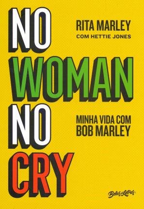 No Woman No Cry: Minha Vida Com Bob Marley