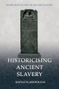 Historicising Ancient Slavery