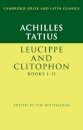 Achilles Tatius: Leucippe and Clitophon Books I–II