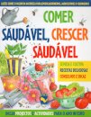 Comer Saudável,Crescer Saudável