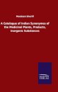 A Catalogue of Indian Synonymes of the Medicinal Plants, Products, Inorganic Substances