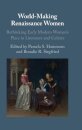World-Making Renaissance Women