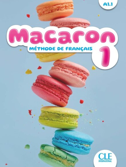 Macaron: Niveau A1.1 - Livre de l'eleve