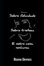 Sobre felicidade, sobre tristeza e sobre coisa nenhuma