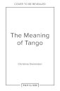 The Meaning Of Tango
