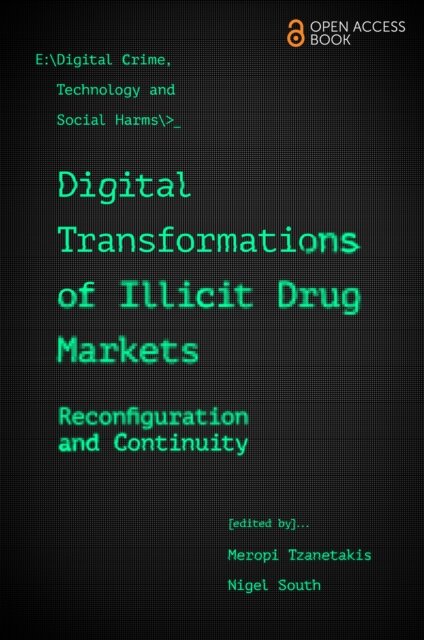 Digital Transformations of Illicit Drug Markets