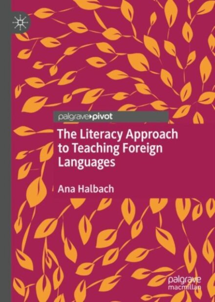 The Literacy Approach to Teaching Foreign Languages