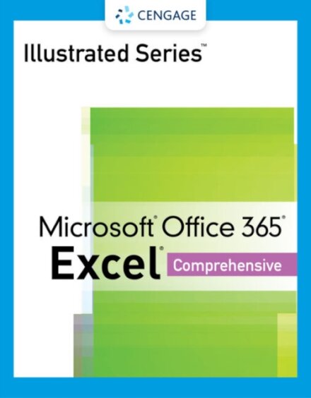 Illustrated SeriesA® Collection, MicrosoftA® Office 365A® & ExcelA® 2021 Comprehensive