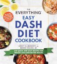 The Everything Easy DASH Diet Cookbook