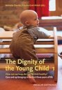 The The Dignity of the Young Child, Vol. 1