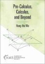 Pre-Calculus, Calculus, and Beyond
