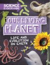 Science is Everywhere: Our Living Planet