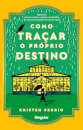 Como traçar o próprio destino