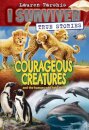 Courageous Creatures (I Survived True Stories #4)