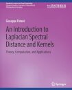 An Introduction to Laplacian Spectral Distances and Kernels