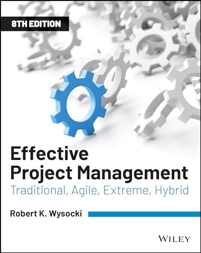 Effective project management: traditional, agile, extreme, hybrid