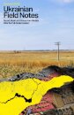 Ukrainian Field Notes