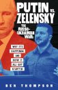 Putin vs. Zelensky: The Russo-Ukrainian War