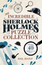 The Incredible Sherlock Holmes Puzzle Collection