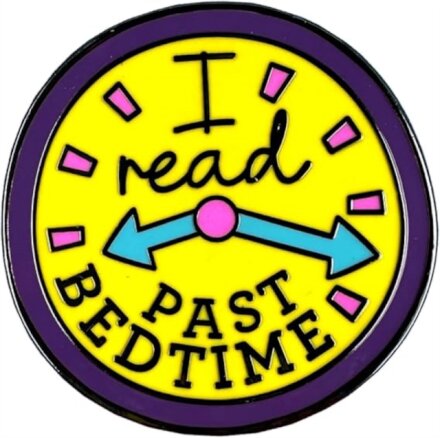 I Read Past Bedtime Pin Badge