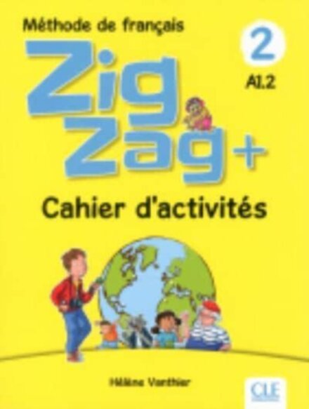 Zigzag+ 2: Cahier d'activites - A1.2