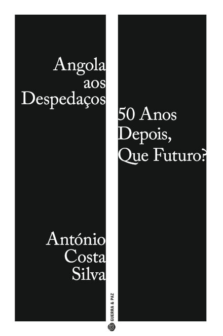 Angola Aos Despedaços: 50 Anos Depois, Que Futuro?