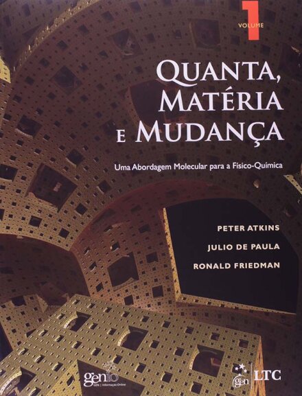 Quanta, Matéria e Mudança - Uma Abordagem Molecular para a Físico-Química Volume 1