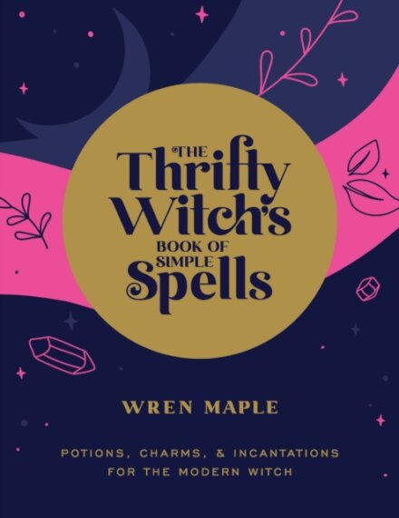 The Thrifty Witch's Book of Simple Spells