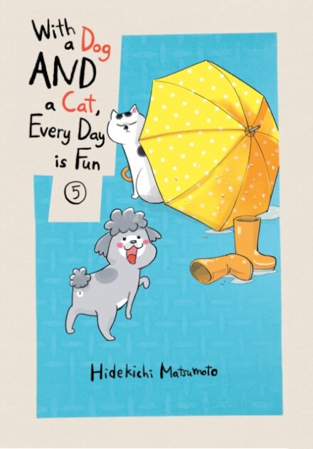 With a Dog AND a Cat, Every Day is Fun, Volume 5
