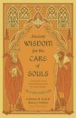 Ancient Wisdom for the Care of Souls