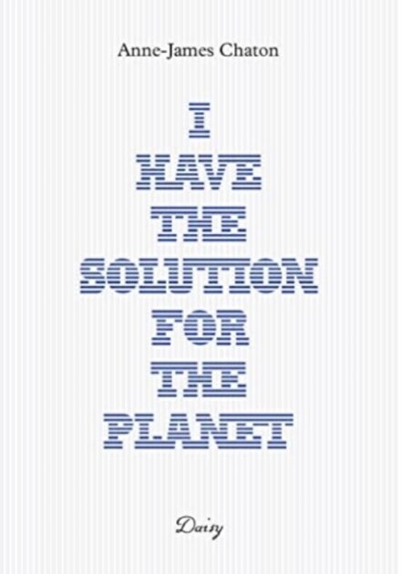 Anne-James Chaton - I have the solution for the planet