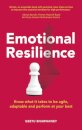 Emotional Resilience:Know What It Takes To Be Agile, Adaptable And Perform At Your Best