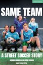 Same Team — A Street Soccer Story