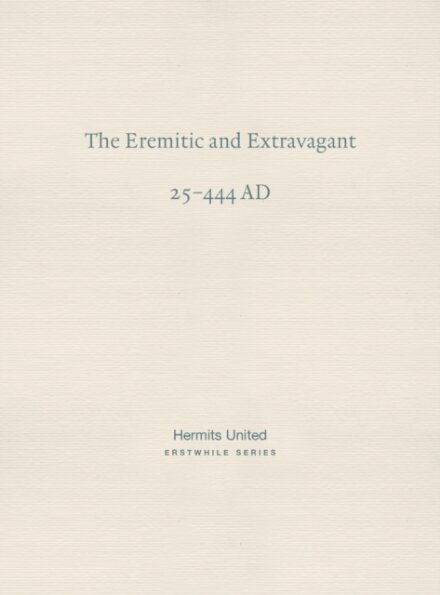 The Eremitic and Extravagant