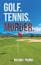 Golf. Tennis. Murder.