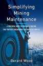 Simplifying Mining Maintenance