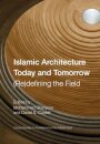 Islamic Architecture Today and Tomorrow