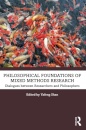 Philosophical Foundations of Mixed Methods Research