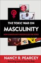 The Toxic War on Masculinity – How Christianity Reconciles the Sexes
